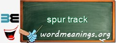 WordMeaning blackboard for spur track